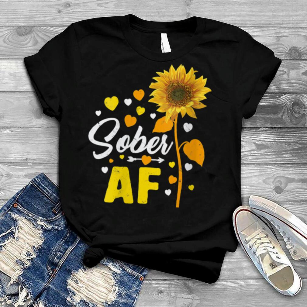 Sober AF Recovery Alcoholism Addiction Warrior Support Clean Shirt