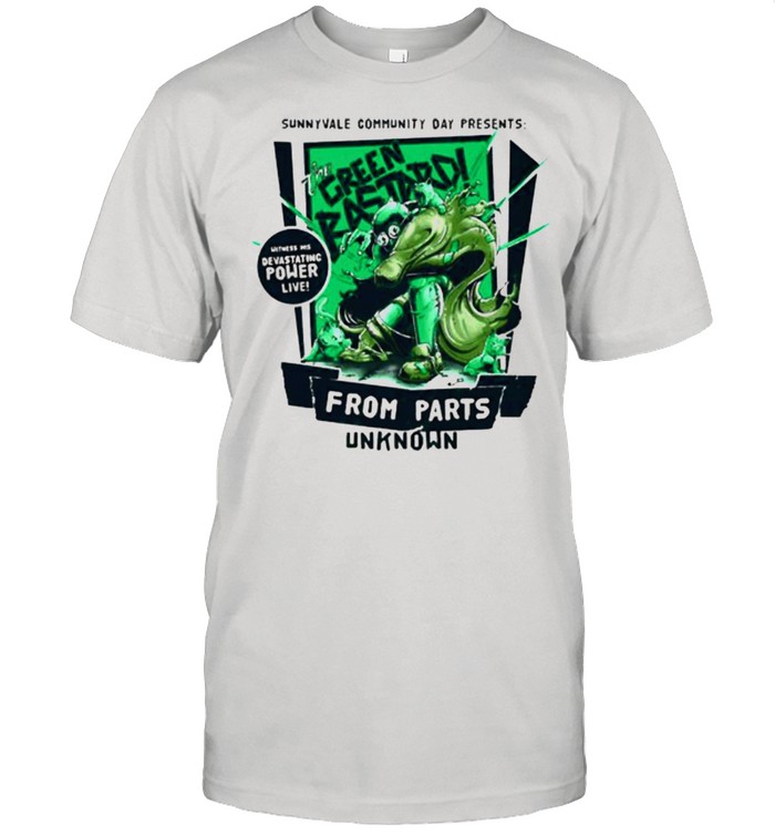Sunnyvale community day presents Green Bastard from parts unknown shirt
