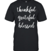 Thankful Grateful Blessed Positivity  Classic Men's T-shirt