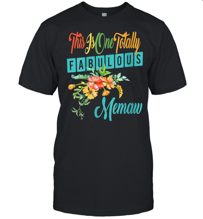 Womens Totally Fabulous Memaw Best Memaw Ever Floral shirt