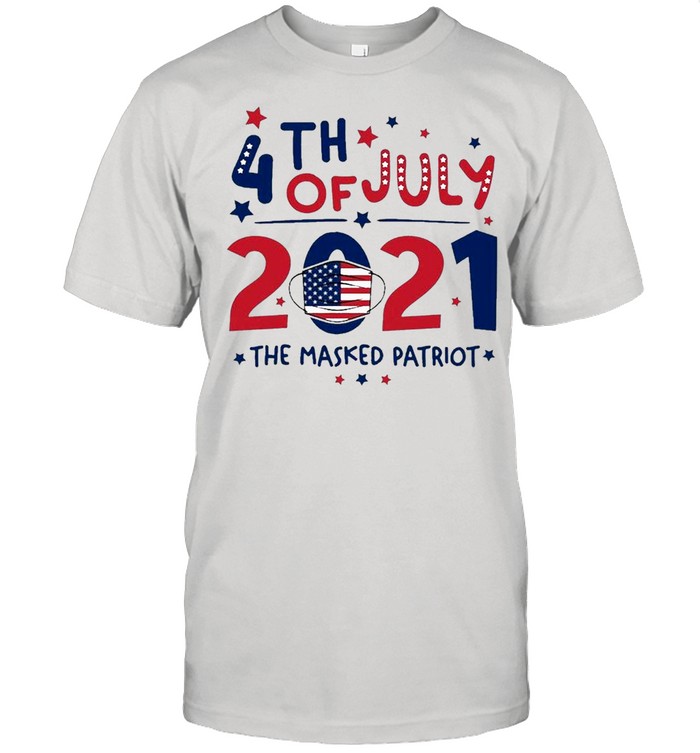 4th Of July 2021 The Masked Patriot shirt