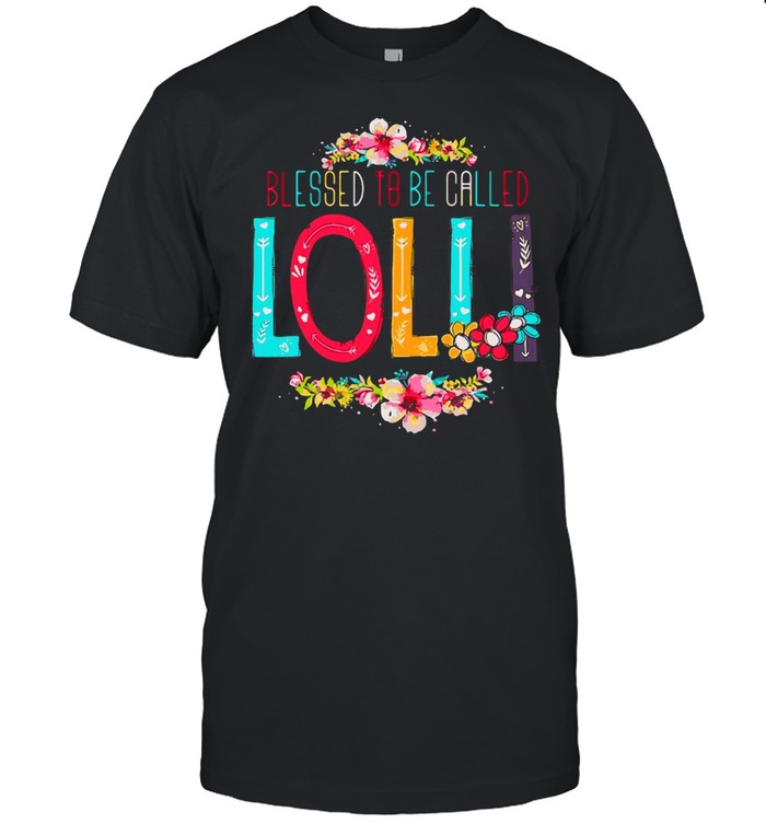 Blessed To Be Called Lolli Shirt Lolli To Be Mothers Day T-shirt