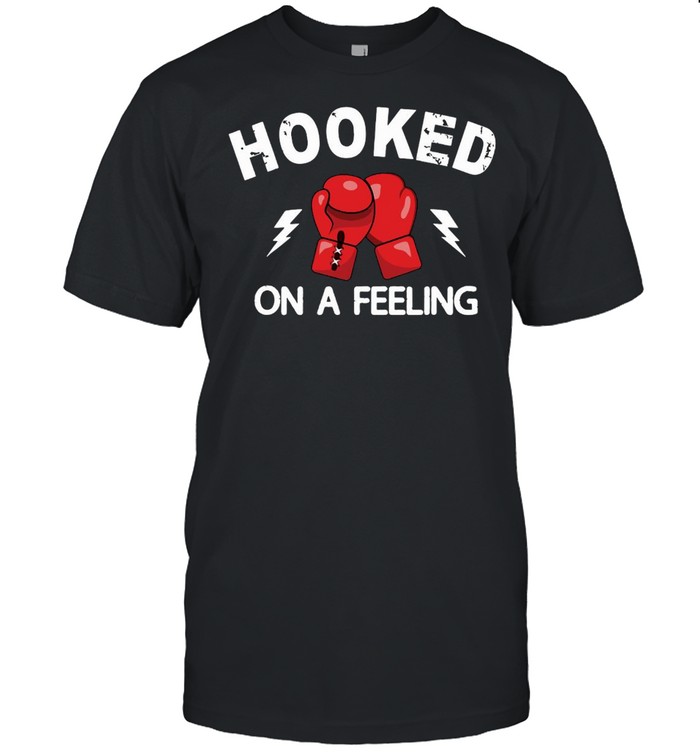Boxing Hooked On A Feeling T-shirt