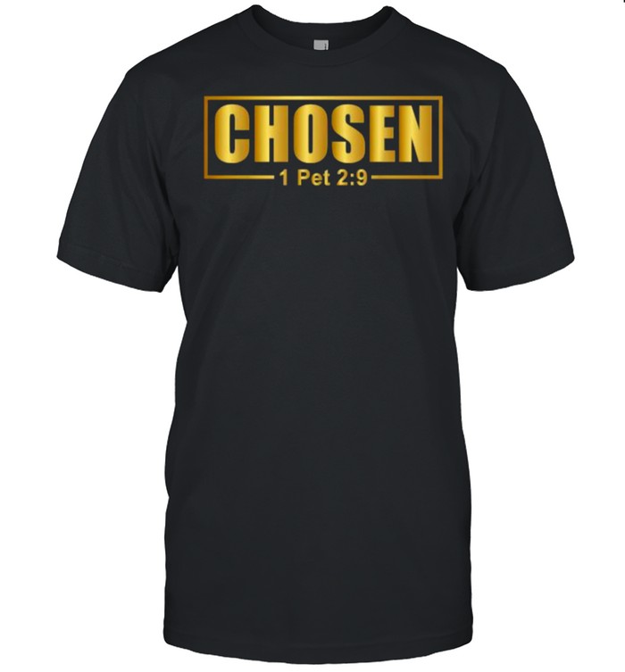 CHOSEN – 1 Pet 29 Shirt