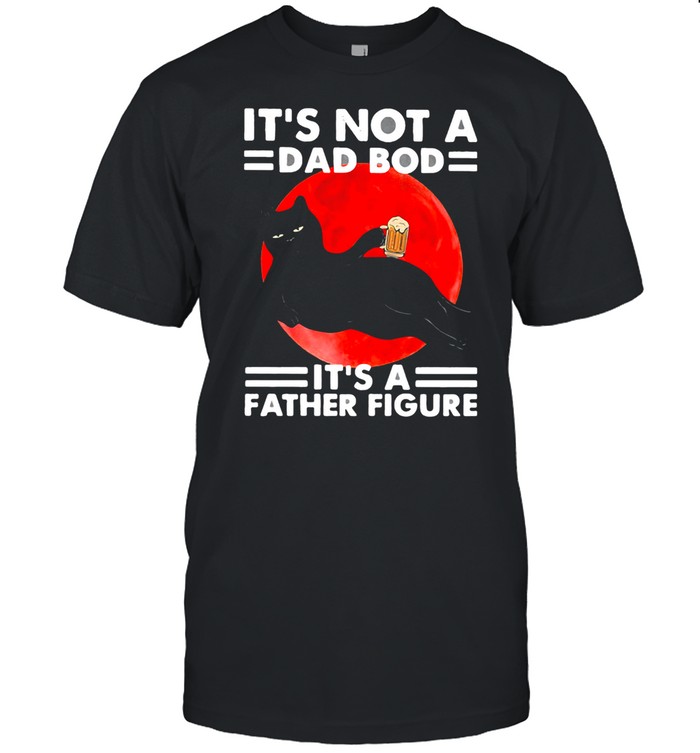 Cat Dad It's Not A Dad Bod It's A Father Figure Blood Moon Shirt
