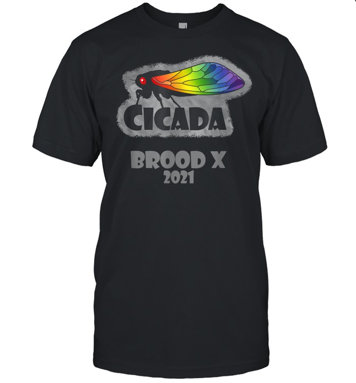 Cicada Brood X 2021 17 Year Cicadas Rainbow Wings shirt