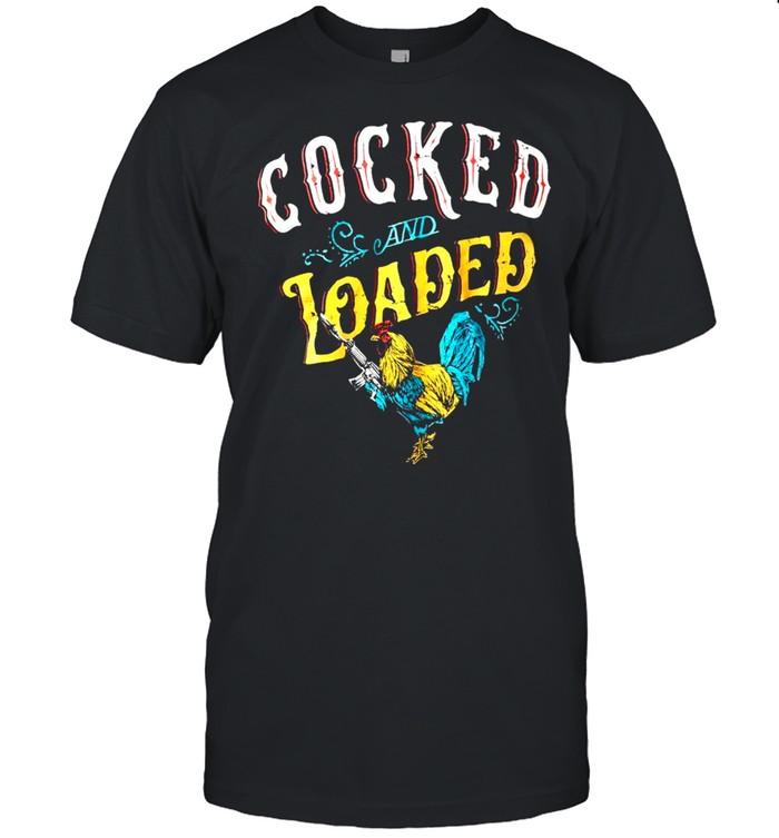 Cooked And Loaded Chicken Gun Vulcan Designed shirt