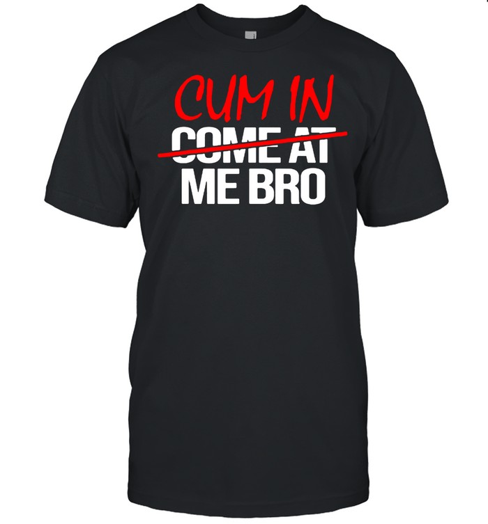 Cum In Me Bro Cum In Shirt