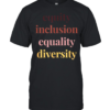 Equity Inclusion Equality Diversity Political Protest March Shirt Classic Men's T-shirt