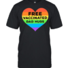 Free Vaccinated Dad Hugs  Classic Men's T-shirt