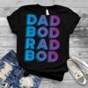 Funny Dad bod Radbod tshirt Fathers day T Shirt