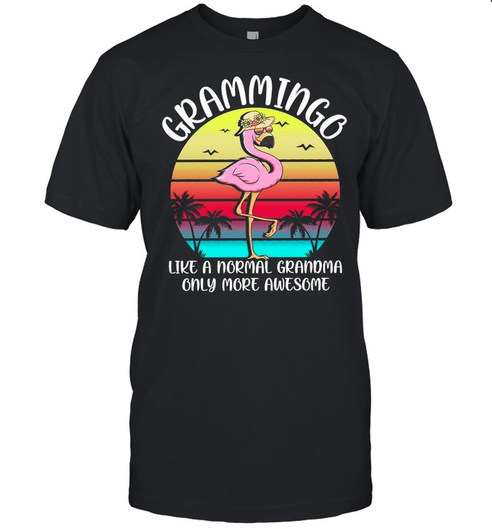 Grammingo Like A Normal Grandma Only More Awesome shirt