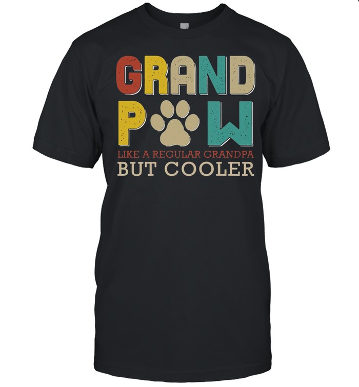 Grand Pow Like A Regular Grandpa But Cooler Shirt