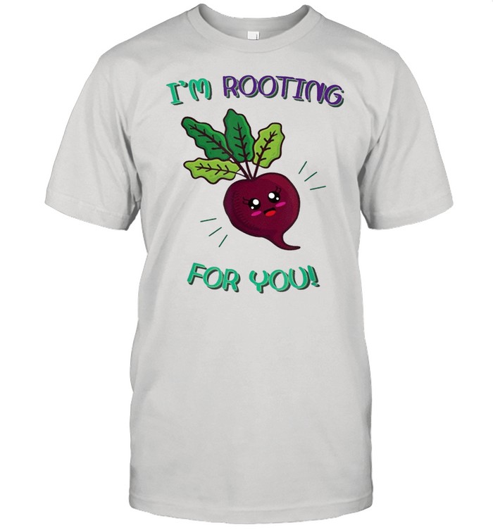 Im rooting for you food pun shirt