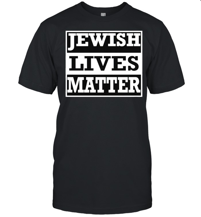 Jewish lives matter shirt