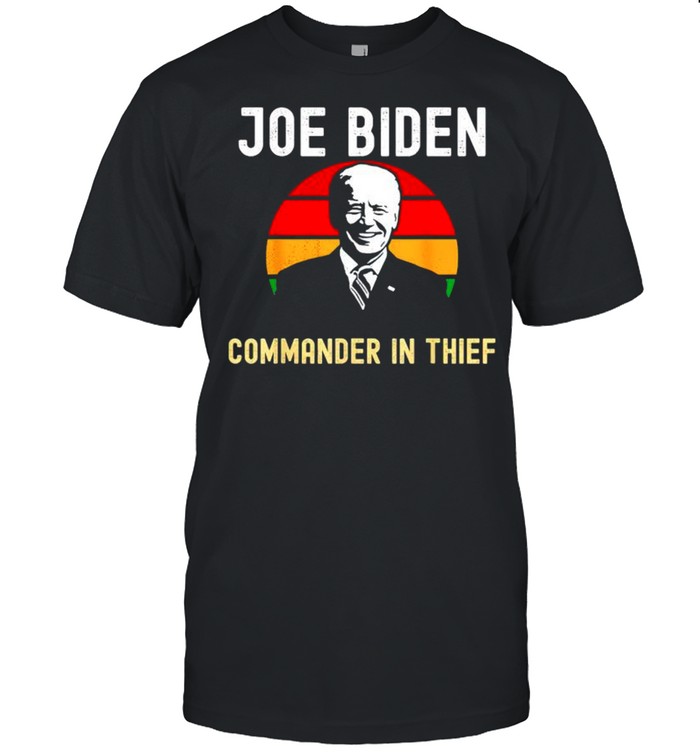 Joe Biden commander in thief vintage shirt