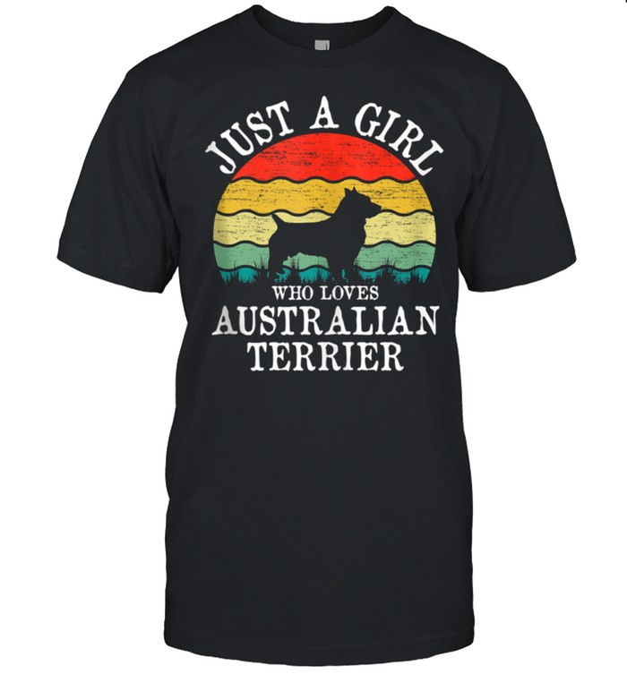 Just A Girl Who Loves Australian Terrier Dog shirt