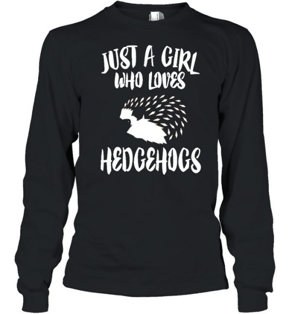 Just A Girl Who Loves Hedgehogs  Long Sleeved T-shirt
