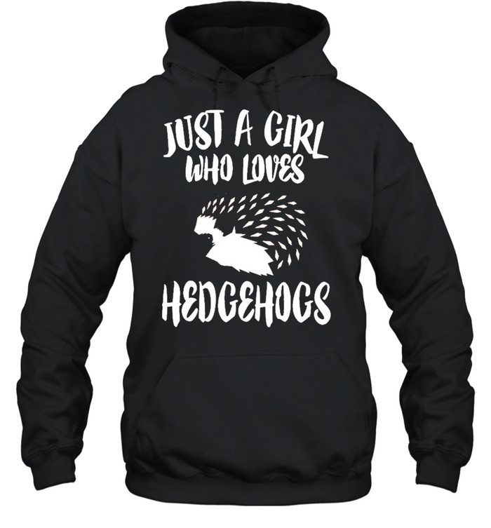 Just A Girl Who Loves Hedgehogs  Unisex Hoodie