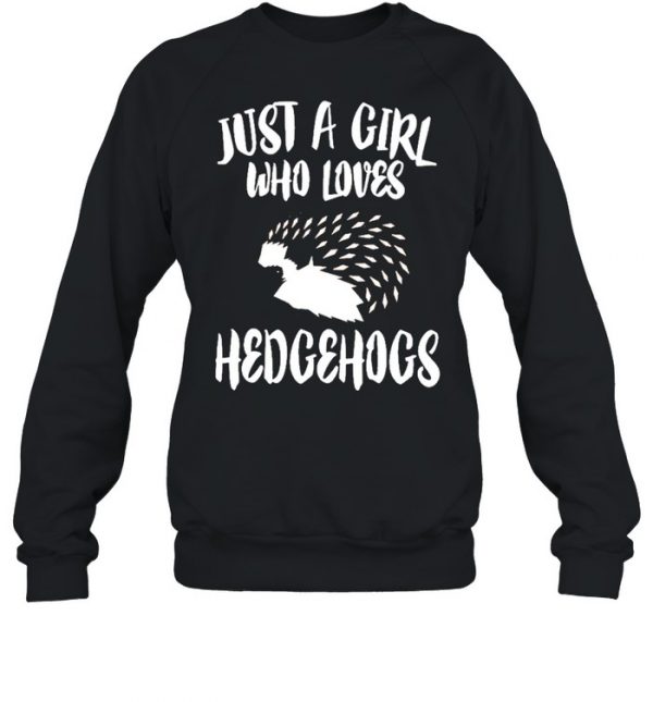 Just A Girl Who Loves Hedgehogs  Unisex Sweatshirt