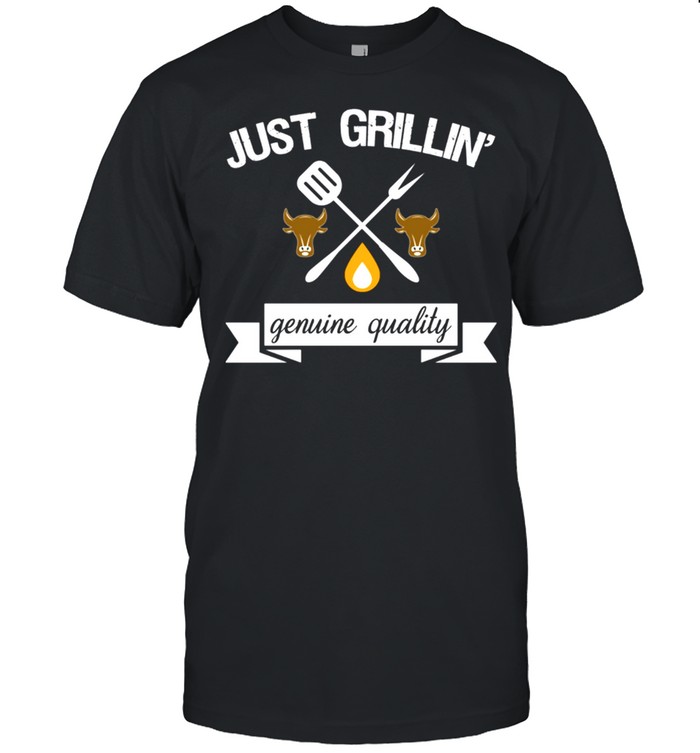 Just Grillin' Quote BBQ Love To Grill Saying Dad Grilling shirt