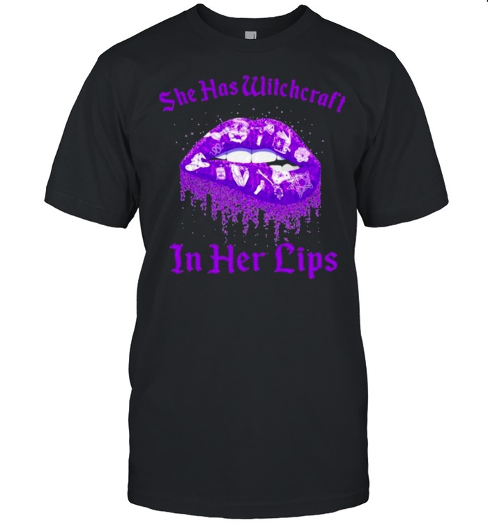 Lip she has witchcraft in her lips shirt