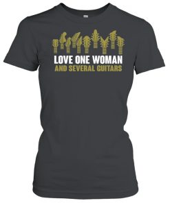 Love One Woman And Several Guitars T- Classic Women's T-shirt