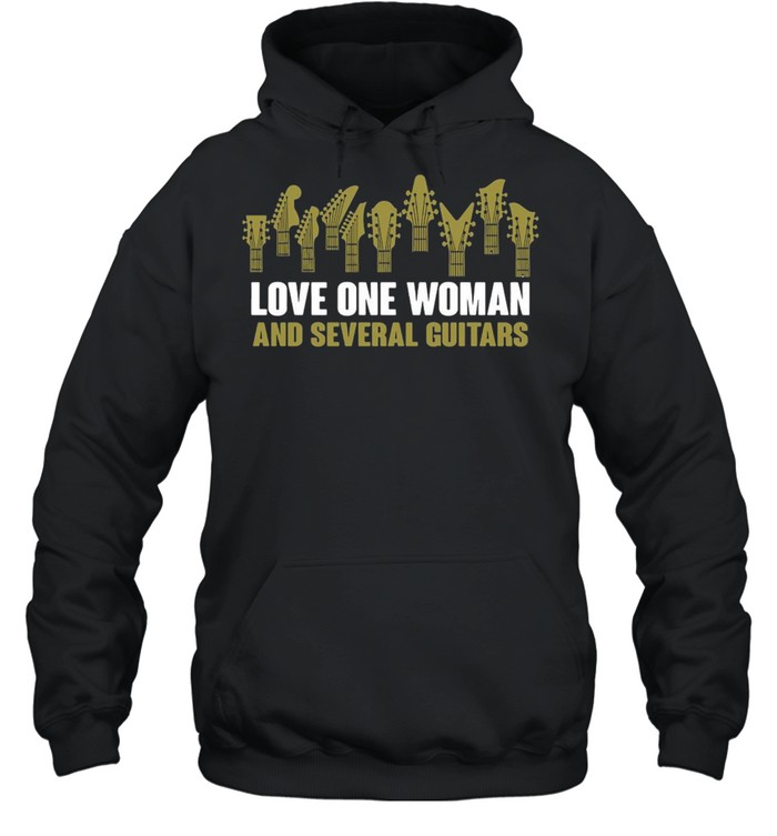 Love One Woman And Several Guitars T- Unisex Hoodie