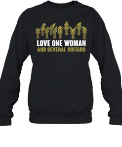 Love One Woman And Several Guitars T- Unisex Sweatshirt