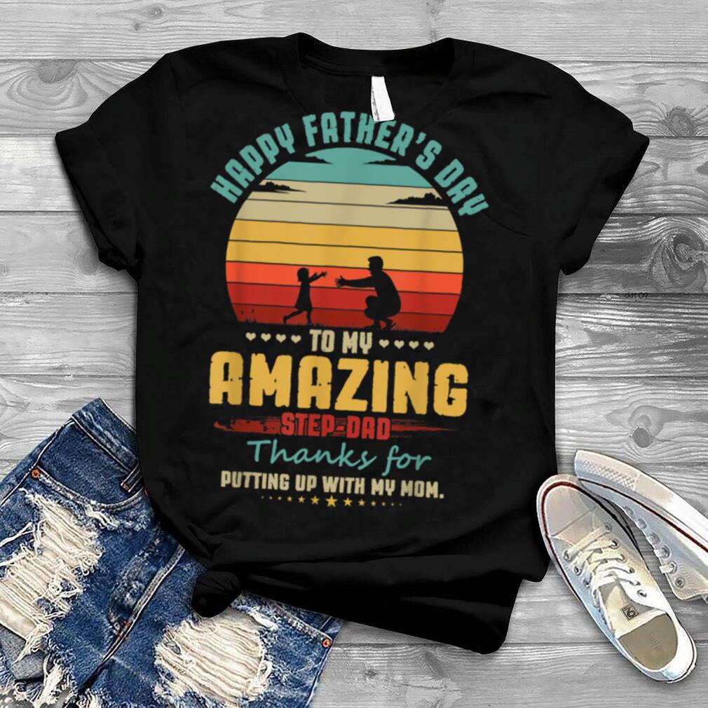 Mens Dad Stepdad Tee Happy Father's Day To My Amazing Step Dad T Shirt