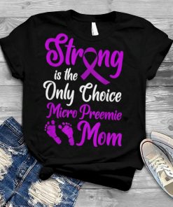 Micro Preemie NICU Mom Premature Birth T Shirt