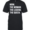 Mom the woman the legend the queen  Classic Men's T-shirt