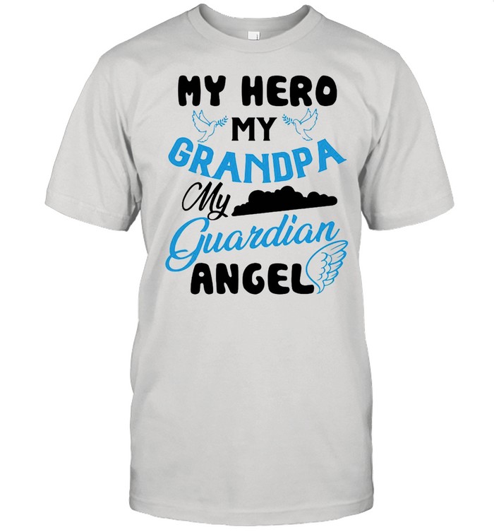 My Hero My Grandpa My Guardian Angel T-shirt