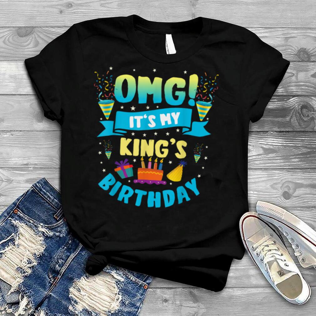 OMG It's My King Birthday T Shirt