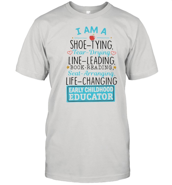 Shoe Tying Tear Drying Line Leading Book Reading Seat Arranging Life Changing Early Childhood Educator T-shirt