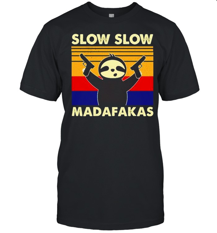 Sloth slow slow madafakas vintage shirt