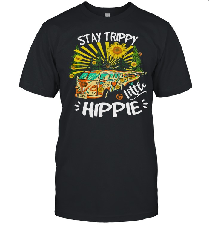 Stay Trippy Little Hippie Bus Love Sunflower shirt