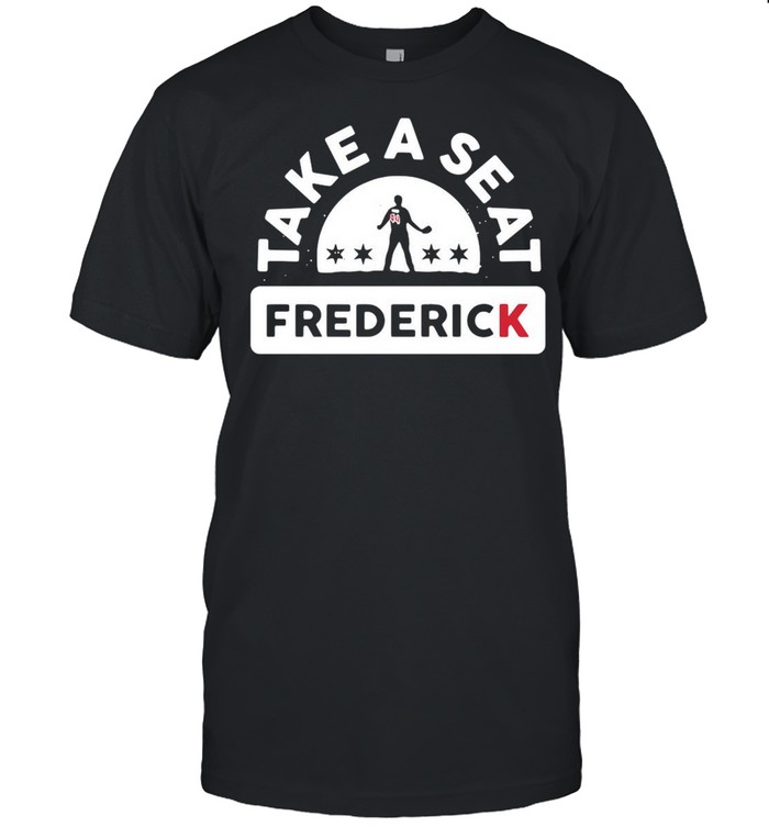 Take a seat frederick shirt