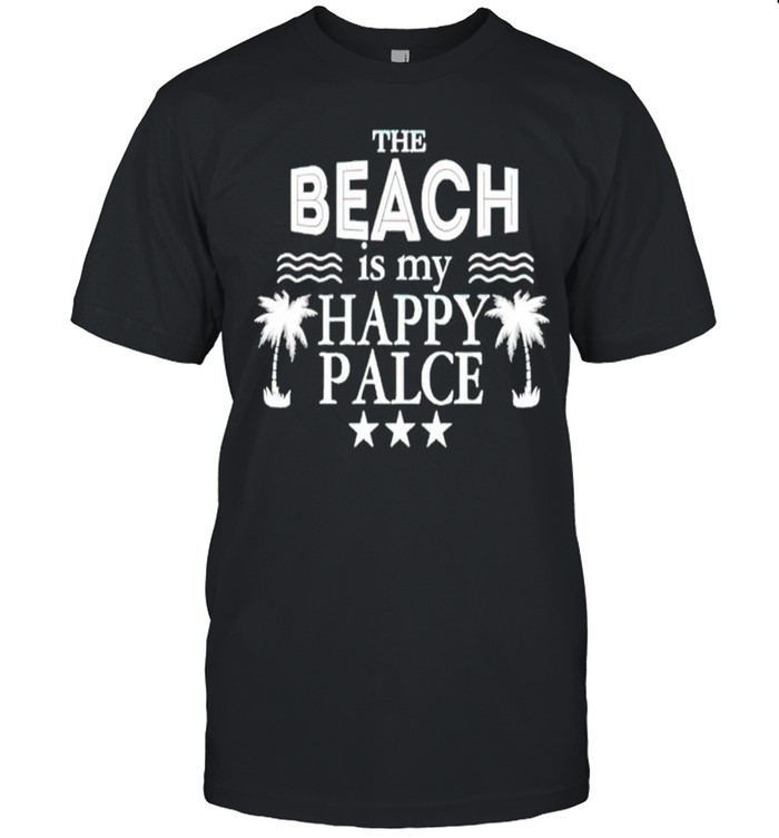 The beach is my happy place shirt