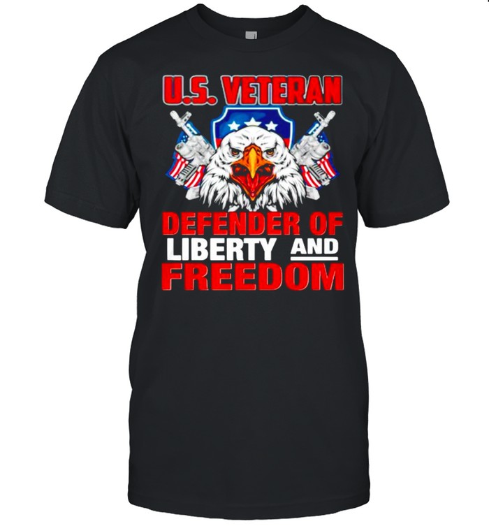 US Veteran defender of liberty and freedom shirt