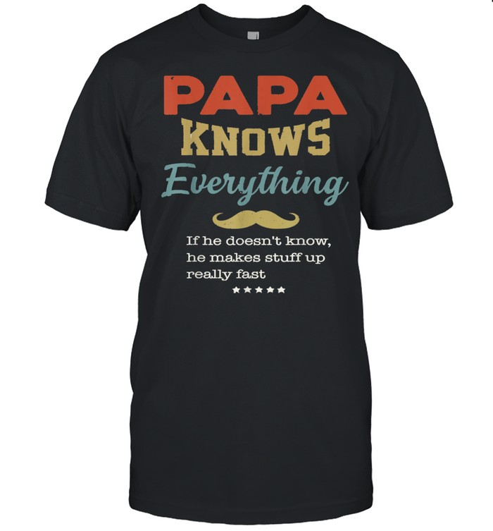 Vintage Papa Know Everything Father’s Day shirt