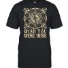 Were just two lost souls swimming in a fish bowl wish you were here  Classic Men's T-shirt