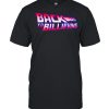 back to bilieving  Classic Men's T-shirt