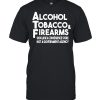 Alcohol Tobacco And Firearms Should Be A Convenience Store Not A Government Agency T- Classic Men's T-shirt