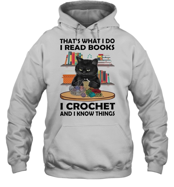 Black Cat thats what I do I read books i crochet and I know things  Unisex Hoodie