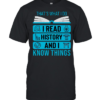 Book thats what I do I read history and I know things  Classic Men's T-shirt