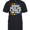 Gender Roles Thing Of The Past LGBTQ Pride Month Pride T-Shirt Classic Men's T-shirt