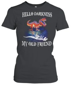 Hello Darkness My Old Friend Shirt Classic Women's T-shirt