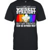 I Like My Whiskey Straight But My Friends Can Go Either Way Rainbow T-Shirt Classic Men's T-shirt