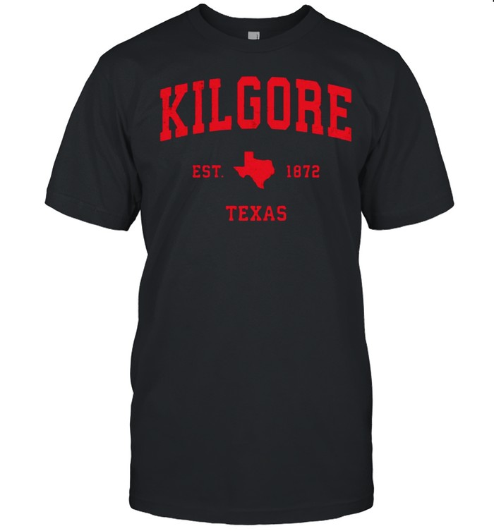 Kilgore Texas TX Vintage Est 1872 Vintage Sports T-Shirt